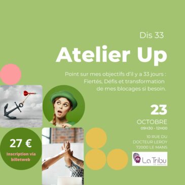 ATELIER UP – Dis 33 (suite des défis de la rentrée) – Lundi 23 octobre 2023