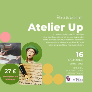 ATELIER UP – Être & écrire – Lundi 16 octobre 2023 de 09h30 à 12h