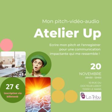 ATELIER UP – Mon pitch-vidéo-audio – Lundi 20 novembre 2023
