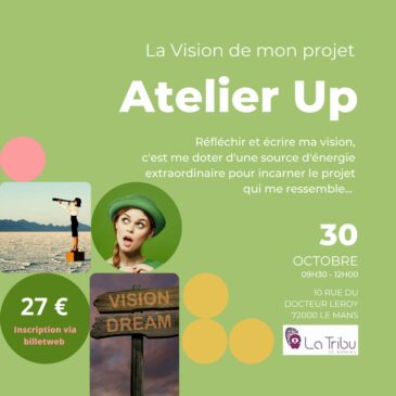 ATELIER UP – La vision de mon projet – Lundi 30 octobre 2023 de 09h30 à 12h