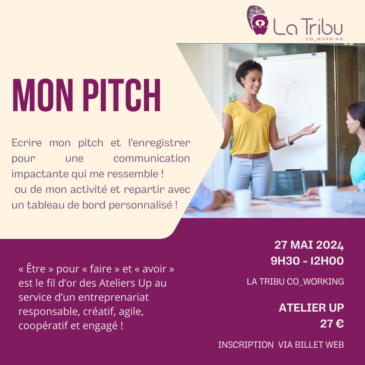 ATELIER UP – Mon pitch – Lundi 27 mai 2024